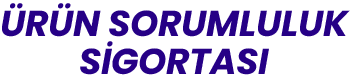 Ürün Sorumluluk Sigortası - Sigortateklif.net